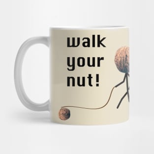 Walk your nut! Mug